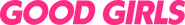 Logo of Good Girls image size 900x120