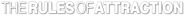 Logo of The Rules of Attraction image size 796x68