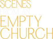 Logo of Scenes from an Empty Church image size 708x516