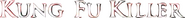 Logo of Kung Fu Killer image size 581x57