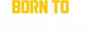 Logo of Born to Raise Hell image size 798x279