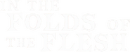 Logo of In the Folds of the Flesh image size 728x297