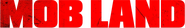 Logo of Mob Land image size 782x117