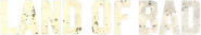 Logo of Land of Bad image size 603x108