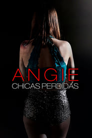 Angie: Chicas Perdidas Película Completa 1080p [MEGA] [LATINO] 2020