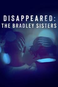 poster Disappeared: The Bradley Sisters