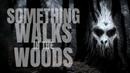 Backdrop of Something Walks in the Woods image size 1920x1080