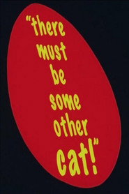 There Must Be Some Other Cat poster