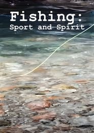 Fishing: Sport and Spirit