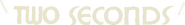 Logo of Two Seconds image size 839x112