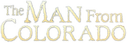 Logo of The Man from Colorado image size 794x270