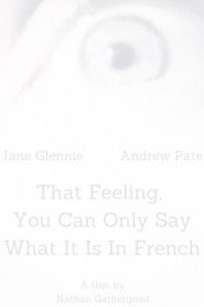 That Feeling, You Can Only Say What It Is in French