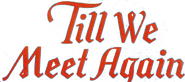 Logo of Till We Meet Again image size 1003x444