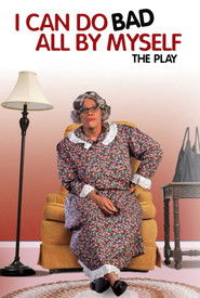 Tyler Perry's I Can Do Bad All By Myself - The Play Poster