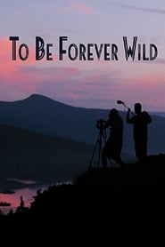 To Be Forever Wild 2013 123movies