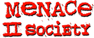 Logo of Menace II Society image size 746x301