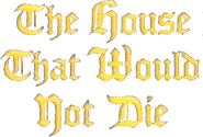 Logo of The House That Would Not Die image size 793x537