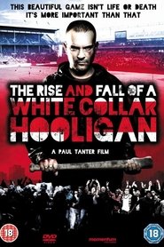 Poster of The Rise & Fall of a White Collar Hooligan image size 800x1200