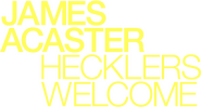 Logo of James Acaster: Hecklers Welcome image size 1941x1034