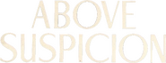 Logo of Above Suspicion image size 581x223