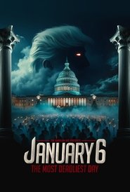 poster January 6: The Most Deadliest Day