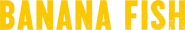 Logo of Banana Fish image size 3119x514