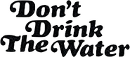 Logo of Don't Drink the Water image size 319x141