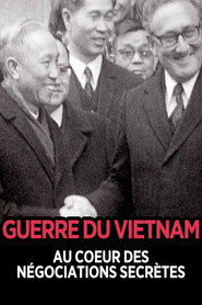 The Vietnam War:  At the Heart of Secret Negotiations