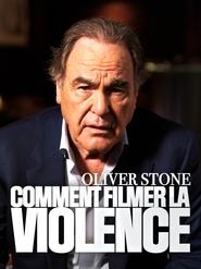 poster Oliver Stone : comment filmer la violence