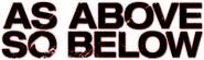 Logo of As Above, So Below image size 795x237