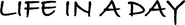 Logo of Life in a Day image size 800x108