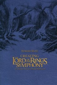 Poster of Creating the Lord of the Rings Symphony image size 600x884