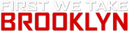 Logo of First We Take Brooklyn image size 796x198