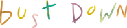 Logo of Bust Down image size 3200x724
