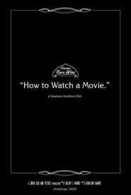 How to Watch a Movie