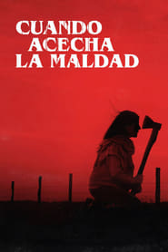 Cuando acecha la maldad Película Completa 1080p [MEGA] [LATINO] 2023