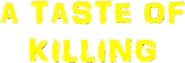 Logo of Taste of Killing image size 790x268