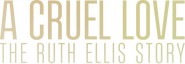 Logo of A Cruel Love: The Ruth Ellis Story image size 2618x912