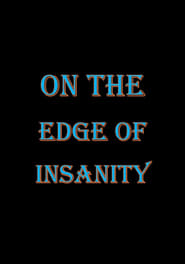 On the Edge of Insanity TV shows