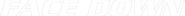 Logo of Face Down image size 1726x152