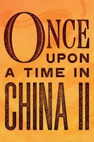 Once Upon a Time in China II 1992 123movies