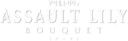 Logo of Assault Lily: BOUQUET image size 785x249