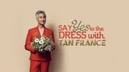 Say Yes To The Dress with Tan France  