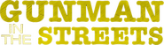 Logo of Gunman in the Streets image size 692x192