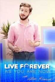poster Live Forever as You Are Now with Alan Resnick