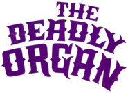Logo of The Deadly Organ image size 891x647