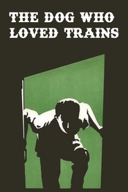poster The Dog Who Loved Trains