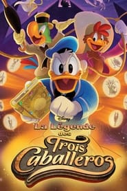 La Légende des Trois Caballeros Serie streaming sur Series-fr