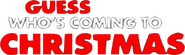 Logo of Guess Who's Coming to Christmas image size 586x174