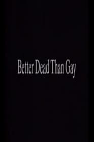 Better Dead Than Gay